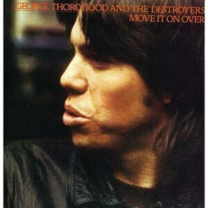 George Thorogood - Move It on Over  CD